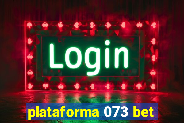 plataforma 073 bet